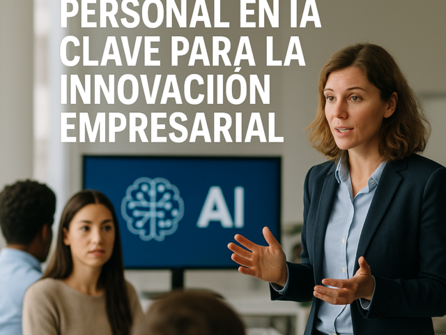 Capacitación de personal en IA clave para la innovación empresarial