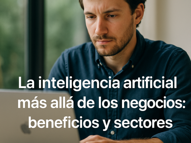 La inteligencia artificial más allá de los negocios beneficios y sectores